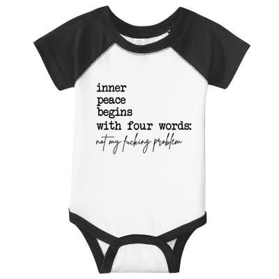 Inner Peace Begins With Four Words Not My Fking Problem T Infant Baby Jersey Bodysuit