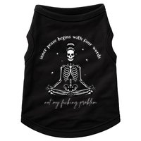 Inner Peace Begins With Four Words Not My Fucking Problem Doggie Tank