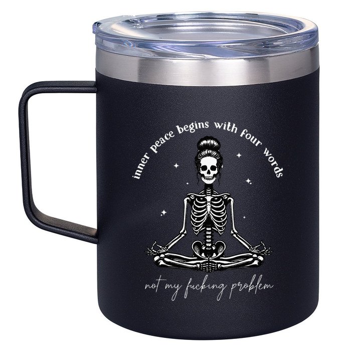 Inner Peace Begins With Four Words Not My Fucking Problem 12oz Stainless Steel Coffee Mug