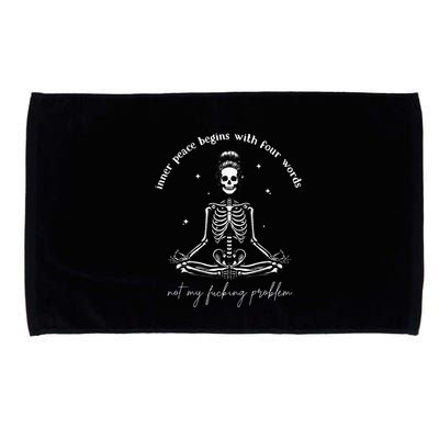 Inner Peace Begins With Four Words Not My Fucking Problem Microfiber Hand Towel