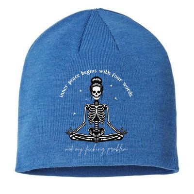 Inner Peace Begins With Four Words Not My Fucking Problem Sustainable Beanie