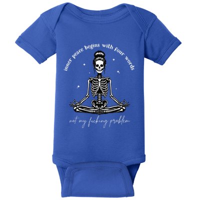 Inner Peace Begins With Four Words Not My Fucking Problem Baby Bodysuit