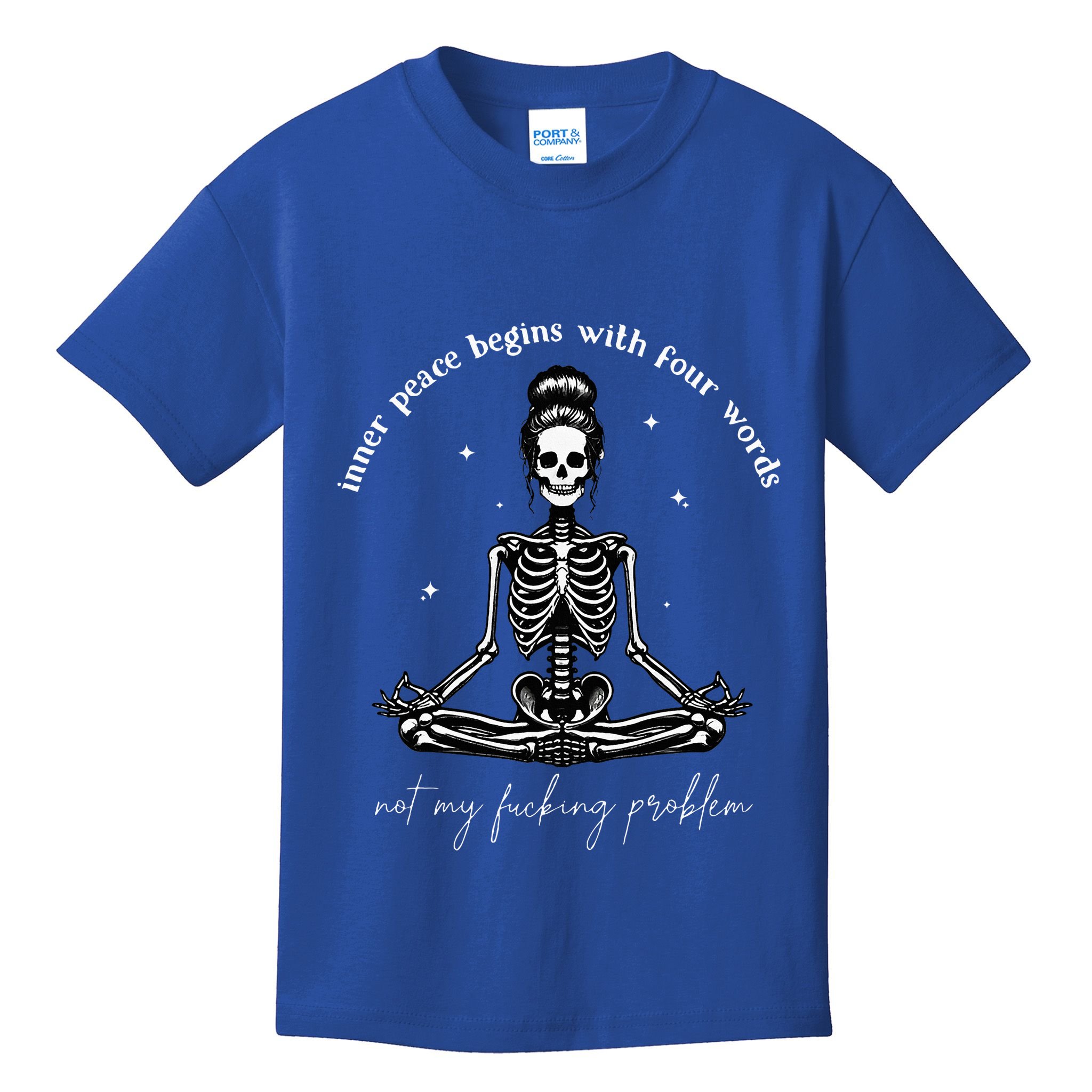 Inner Peace Begins With Four Words Not My Fucking Problem Kids T-Shirt