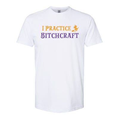 I Practice Bitchcraft Adult Halloween Mom Sarcastic Witch Meaningful Gift Softstyle CVC T-Shirt