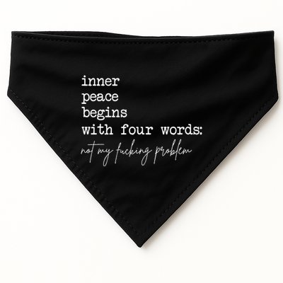 Inner Peace Begins With Four Words Not My Fucking Problem USA-Made Doggie Bandana