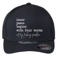 Inner Peace Begins With Four Words Not My Fucking Problem Flexfit Unipanel Trucker Cap