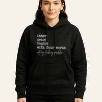 Inner Peace Begins With Four Words Not My Fucking Problem Hoodie