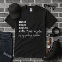 Inner Peace Begins With Four Words Not My Fucking Problem Tall T-Shirt