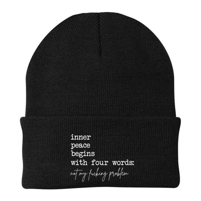 Inner Peace Begins With Four Words Not My Fucking Problem Beanie