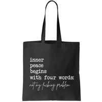 Inner Peace Begins With Four Words Not My Fucking Problem Bag