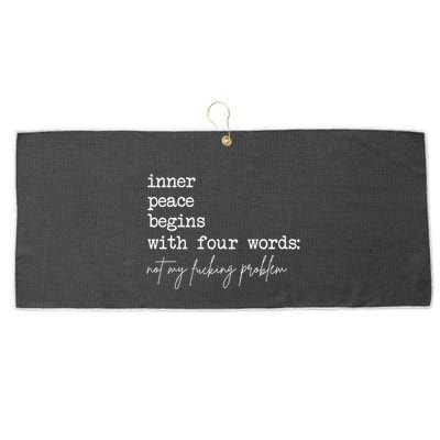 Inner Peace Begins With Four Words Not My Fucking Problem Large Microfiber Waffle Golf Towel
