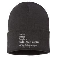Inner Peace Begins With Four Words Not My Fucking Problem Sustainable Knit Beanie