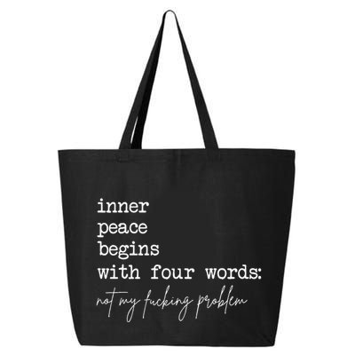 Inner Peace Begins With Four Words Not My Fucking Problem 25L Jumbo Tote
