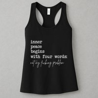 Inner Peace Begins With Four Words Not My Fucking Problem Womens Tank Top