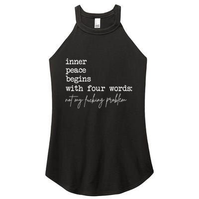 Inner Peace Begins With Four Words Not My Fucking Problem Women's Perfect Tri Rocker Tank