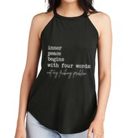 Inner Peace Begins With Four Words Not My Fucking Problem Women's Perfect Tri Rocker Tank