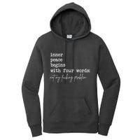 Inner Peace Begins With Four Words Not My Fucking Problem Women's Pullover Hoodie