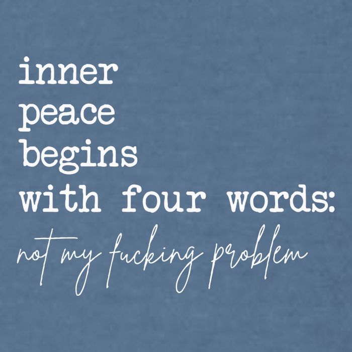 Inner Peace Begins With Four Words Not My Fucking Problem Garment-Dyed Sweatshirt