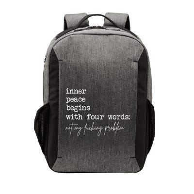 Inner Peace Begins With Four Words Not My Fucking Problem Vector Backpack