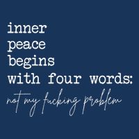 Inner Peace Begins With Four Words Not My Fucking Problem Infant Baby Jersey Bodysuit
