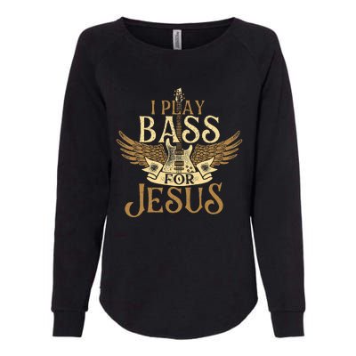 I Play Bass For Jesus Bassist Musician Bass Guitar Music Womens California Wash Sweatshirt