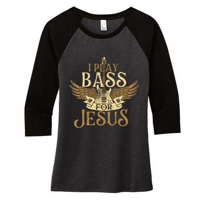 I Play Bass For Jesus Bassist Musician Bass Guitar Music Women's Tri-Blend 3/4-Sleeve Raglan Shirt