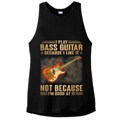 I Play Bass Guitar Because I Like It Not Because I'm Good At Ladies PosiCharge Tri-Blend Wicking Tank