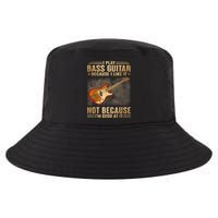 I Play Bass Guitar Because I Like It Not Because I'm Good At Cool Comfort Performance Bucket Hat