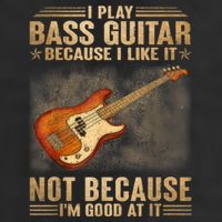I Play Bass Guitar Because I Like It Not Because I'm Good At Trucker Hat