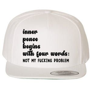 Inner Peace Begins With Four Words Hilarious Joke Wool Snapback Cap