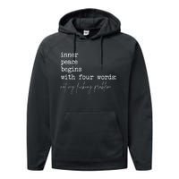 Inner Peace Begins With Four Words Performance Fleece Hoodie