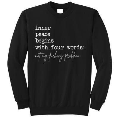 Inner Peace Begins With Four Words Sweatshirt