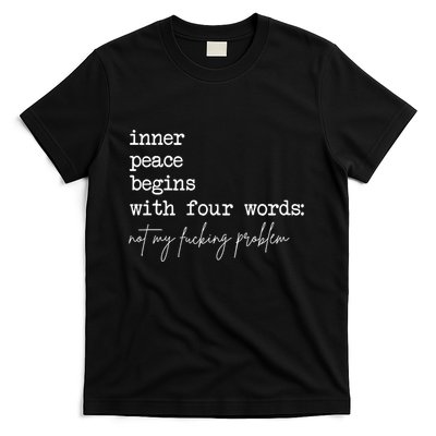 Inner Peace Begins With Four Words T-Shirt