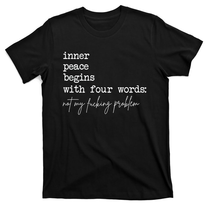 Inner Peace Begins With Four Words T-Shirt