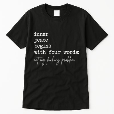Inner Peace Begins With Four Words Tall T-Shirt