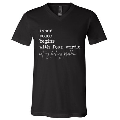 Inner Peace Begins With Four Words V-Neck T-Shirt