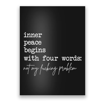 Inner Peace Begins With Four Words Poster