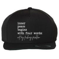 Inner Peace Begins With Four Words Wool Snapback Cap