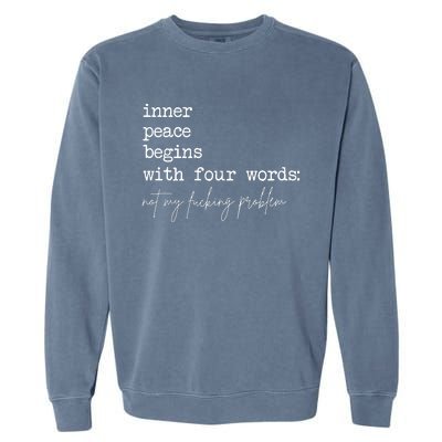 Inner Peace Begins With Four Words Garment-Dyed Sweatshirt