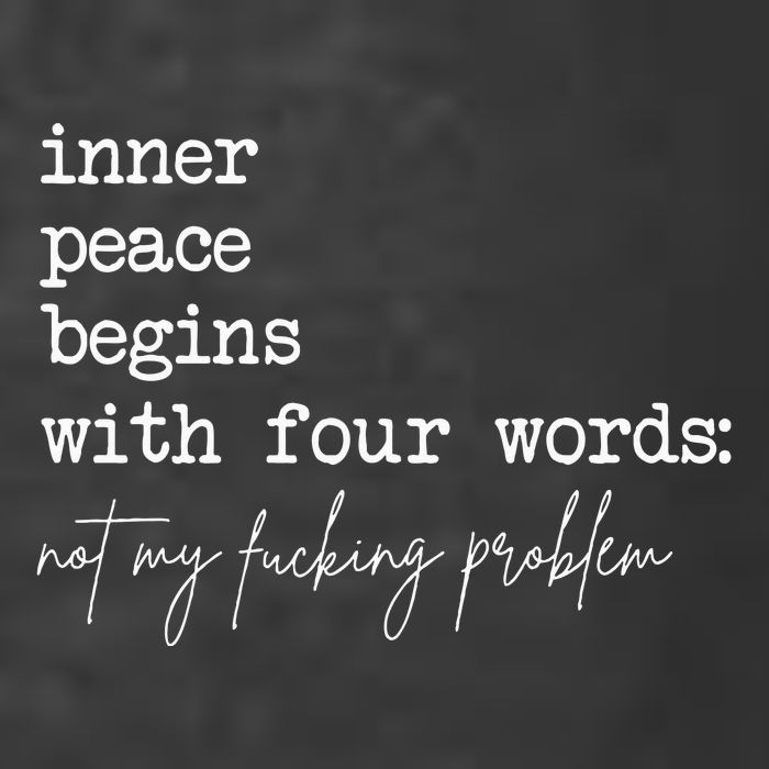 Inner Peace Begins With Four Words Not My Fucking Problem T-Shirt