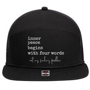 Inner Peace Begins With Four Words 7 Panel Mesh Trucker Snapback Hat