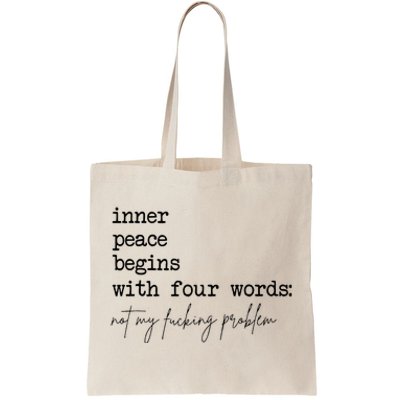 Inner Peace Begins With Four Words Tote Bag