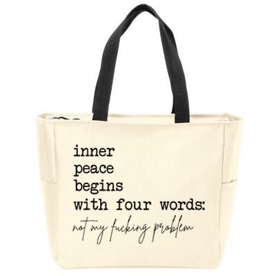 Inner Peace Begins With Four Words Zip Tote Bag