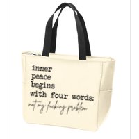 Inner Peace Begins With Four Words Zip Tote Bag