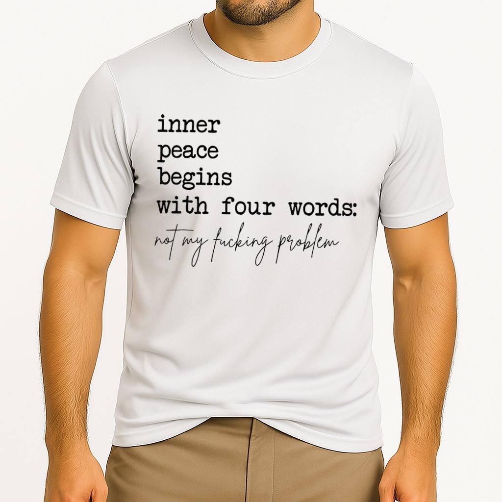 Inner Peace Begins With Four Words Performance Shirt