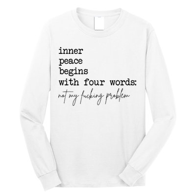 Inner Peace Begins With Four Words Long Sleeve Shirt