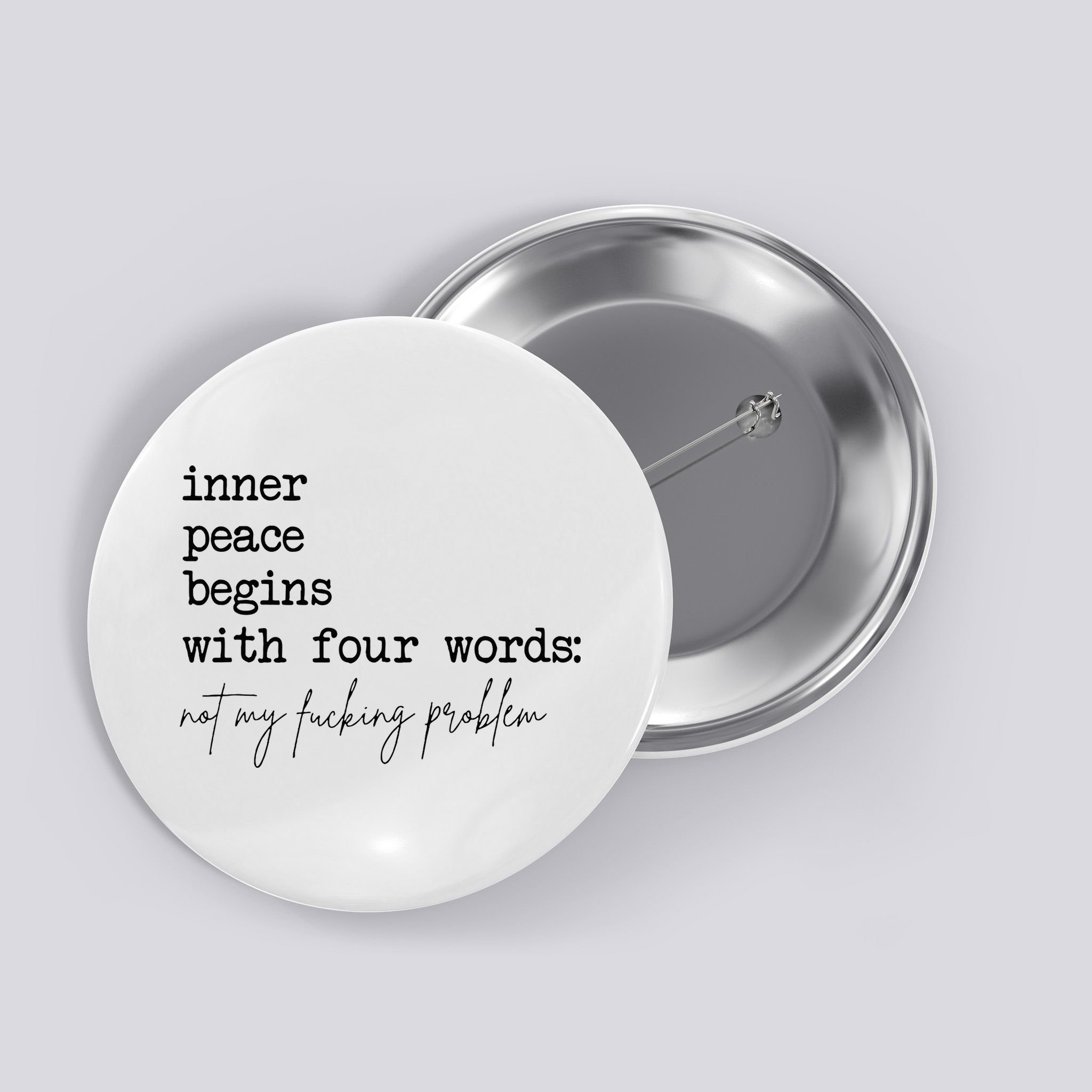 Inner Peace Begins With Four Words Button