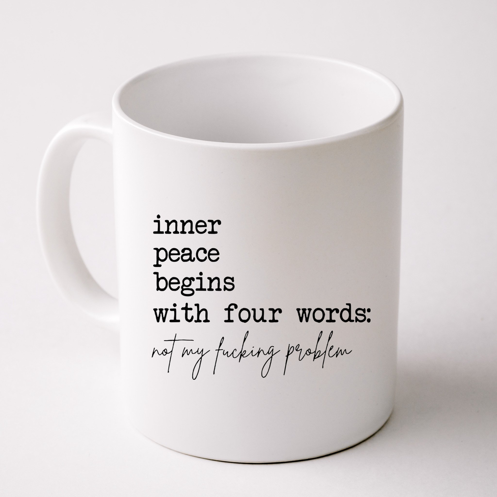 Inner Peace Begins With Four Words Mug