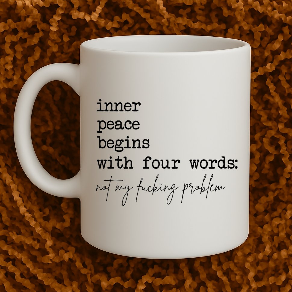 Inner Peace Begins With Four Words Mug