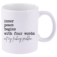 Inner Peace Begins With Four Words 11oz C Handle Ceramic Mug